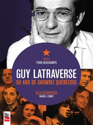 cover image of Guy Latraverse, 50 ans de showbiz québécois